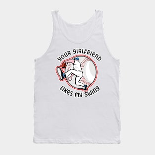 Your Girlfriend Likes My Swing Tank Top